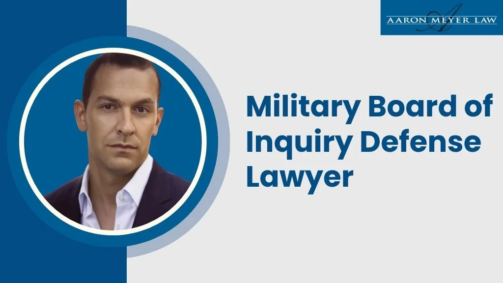 best military board of inquiry defense lawyer