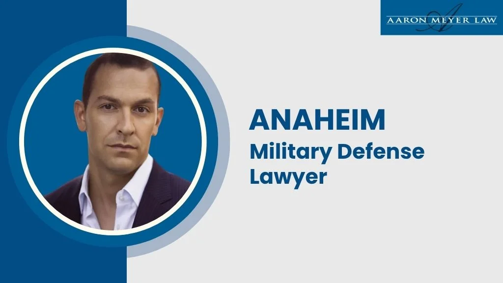 top anaheim military defense lawyer top anaheim military defense lawyer