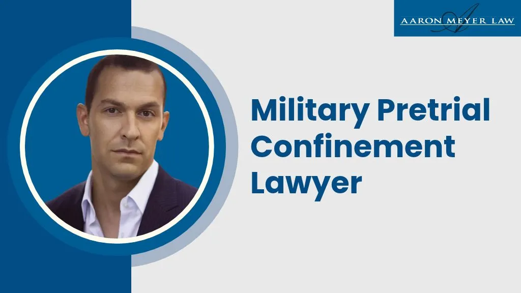 top military pretrial confinement lawyer top military pretrial confinement lawyer